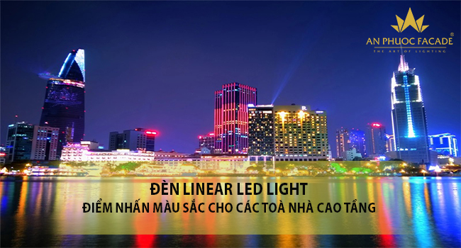 Đèn Linear LED Light – điểm nhấn màu sắc cho các toà nhà cao tầng